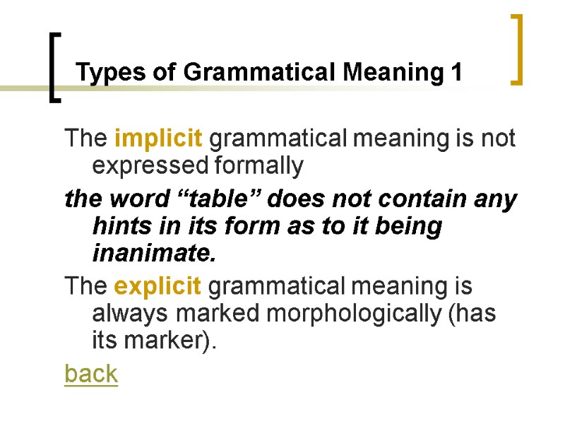 Types of Grammatical Meaning 1 The implicit grammatical meaning is not expressed formally 